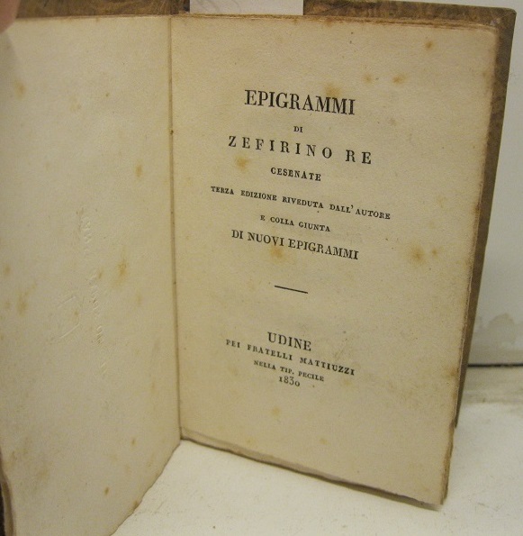 Epigrammi di Zefirino re,  cesenate.  Terza edizione riveduta dall ' autore e colla giunta di nuovi epigrammi.